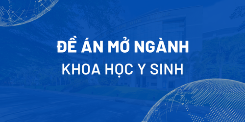 Đề án mở ngành Khoa học y sinh