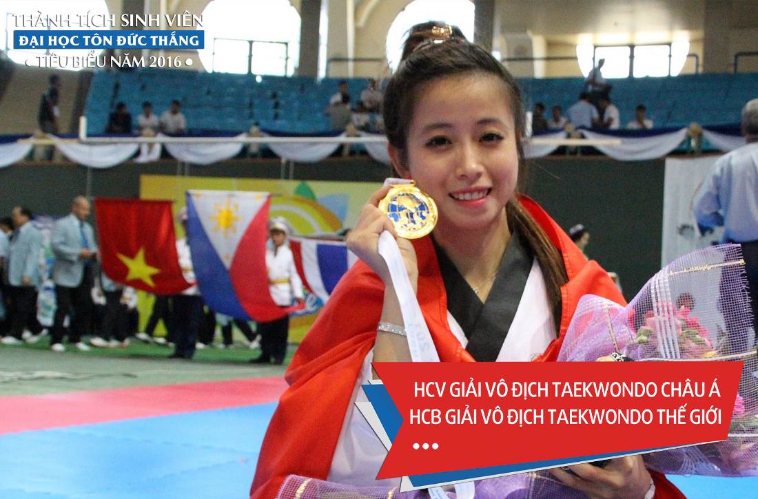 Châu Tuyết Vân Ngành Kinh doanh thể thao và Tổ chức sự kiện - HUY CHƯƠNG VÀNG GIẢI VÔ ĐỊCH TAEKWONDO CHÂU Á HUY CHƯƠNG BẠC GIẢI VÔ ĐỊCH TAEKWONDO THẾ GIỚI NĂM 2016